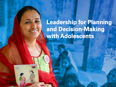 Leadership for Planning and  Decision-Making with Adolescents