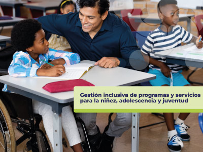 Gestión inclusiva de programas y servicios para la niñez, adolescencia y juventud