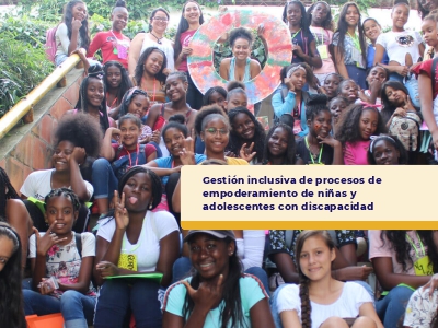 Gestión inclusiva de procesos de empoderamiento de niñas y adolescentes con discapacidad